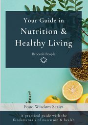 Your Guide in Nutrition & Healthy Living, Moras Miriam