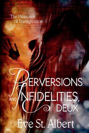 Perversions and Infidelities, Deux, Valdron D.G.