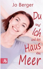 Du und ich und das Haus am Meer, 