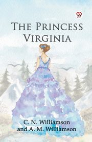 The Princess Virginia, Williamson C. N.