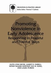 Promoting Nonviolence in Early Adolescence, Meyer Aleta L.