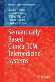 Semantically Based Clinical TCM Telemedicine Systems, Wong Allan K. Y.