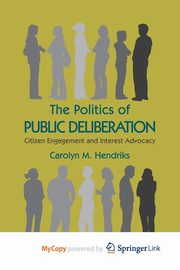 The Politics of Public Deliberation, Hendriks Carolyn M.