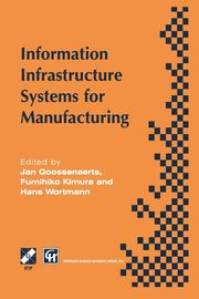 Information Infrastructure Systems for Manufacturing, 