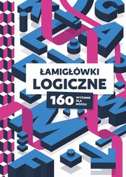 amigwki logiczne. 160 wyzwa dla mzgu, opracowanie zbiorowe