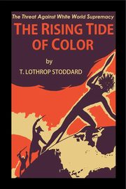ksiazka tytu: The Rising Tide of Color autor: Stoddard T. Lothrop