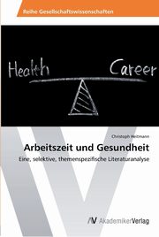 Arbeitszeit und Gesundheit, Heitmann Christoph