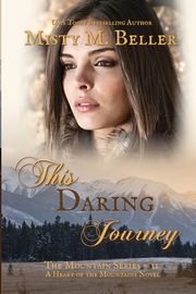 This Daring Journey, Beller Misty M.