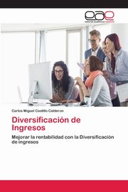 Diversificacin de Ingresos, Castillo Calderon Carlos Miguel