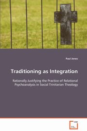 ksiazka tytu: Traditioning as Integration autor: Jones Paul