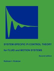 System-specific PI Control Theory for Fluid and Motion Systems (Second Edition), Krakow Kalman I.
