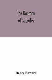 The daemon of Socrates, Edward Henry