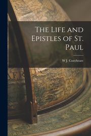 The Life and Epistles of St. Paul, Conybeare W J.