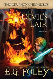 The Devil's Lair (The Gryphon Chronicles, Book 9), Foley E.G.