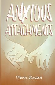 Anxious Attachments, Ressina Maria