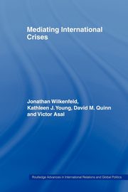 Mediating International Crises, Wilkenfeld Jonathan