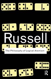 The Philosophy of Logical Atomism, Russell Bertrand