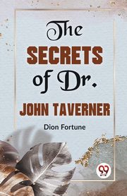 The Secrets Of Dr. John Taverner, Fortune Dion