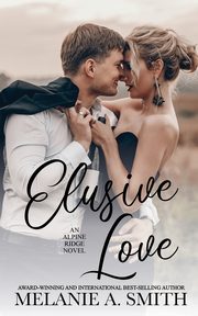 Elusive Love, Smith Melanie A.