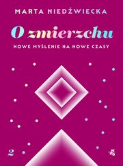 ksiazka tytu: O zmierzchu Nowe mylenie na nowe czasy autor: Niedwiecka Marta