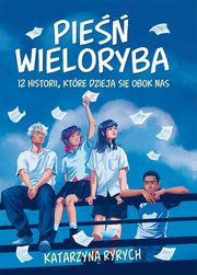 Pie wieloryba 12 historii, ktre dziej si obok nas, Ryrych Katarzyna