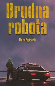 Brudna robota, Popielarski Marcin