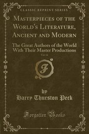 ksiazka tytu: Masterpieces of the World's Literature, Ancient and Modern, Vol. 14 autor: Peck Harry Thurston