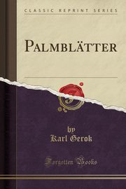 ksiazka tytu: Palmbltter (Classic Reprint) autor: Gerok Karl