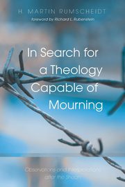 In Search for a Theology Capable of Mourning, Rumscheidt H. Martin