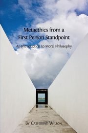 Metaethics from a First Person Standpoint, Wilson Catherine