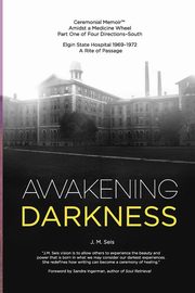 Awakening Darkness, Seis J M