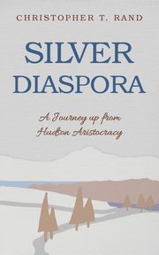 Silver Diaspora, Rand Christopher T.