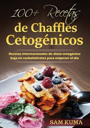 100+ Recetas de Chaffles Cetognicos, Kuma Sam