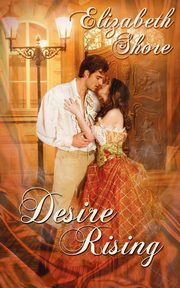 Desire Rising, Shore Elizabeth