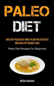 Paleo Diet, Holland Milton