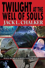 Twilight at the Well of Souls (Well World Saga, Chalker Jack L.