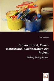 Cross-cultural, Cross-institutional Collaborative Art Project, Lyuh Soo Jin