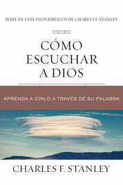 Cmo escuchar a Dios | Softcover  | Listening to God, Stanley  Charles