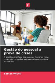 Gest?o do pessoal ? prova de crises, Wichtl Fabian