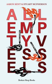 All Empty Vessels, Kent Aaron