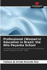 Professional (Women's) Education in Brazil, de Arruda Resende Reis Fabiana