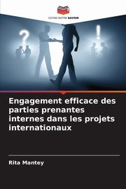 Engagement efficace des parties prenantes internes dans les projets internationaux, Mantey Rita