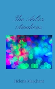The Arbor Awakens, Marchant Helena
