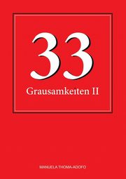 33 Grausamkeiten II, Thoma-Adofo Manuela