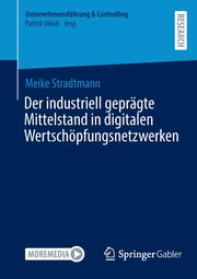 Der industriell geprgte Mittelstand in digitalen Wertschpfungsnetzwerken, Stradtmann Meike