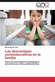 ksiazka tytu: Las desventajas socioeducativas en la familia autor: Martn Cala Martn