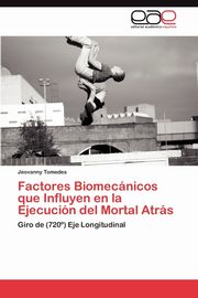 Factores Biomecanicos Que Influyen En La Ejecucion del Mortal Atras, Tomedes Jeovanny