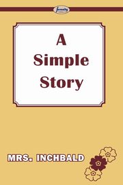 ksiazka tytu: A Simple Story autor: Mrs Inchbald