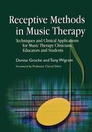 ksiazka tytu: Receptive Methods in Music Therapy autor: Grocke Denise