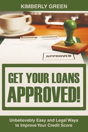 Get Your Loans Approved!, Green Kimberly